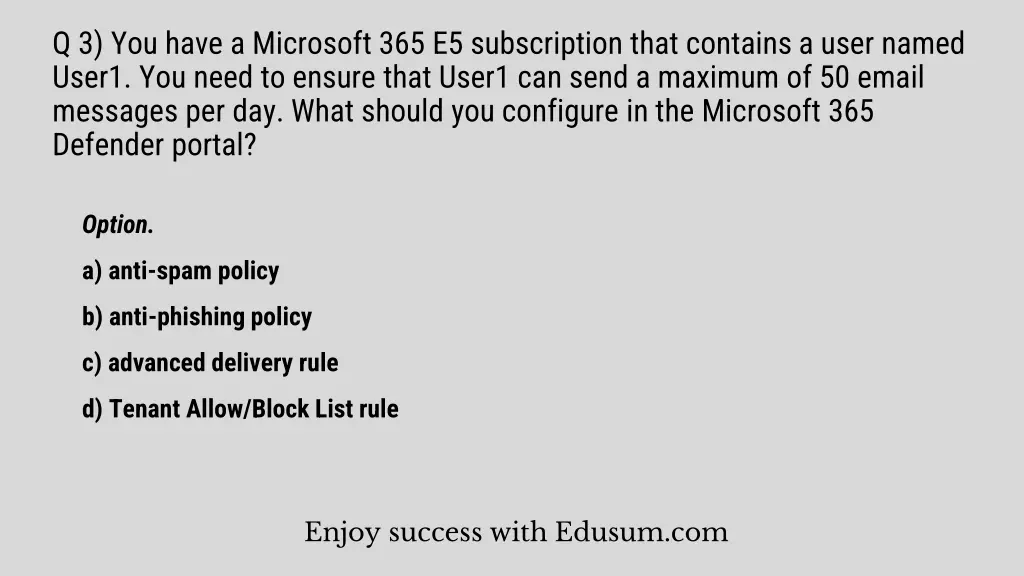 q 3 you have a microsoft 365 e5 subscription that