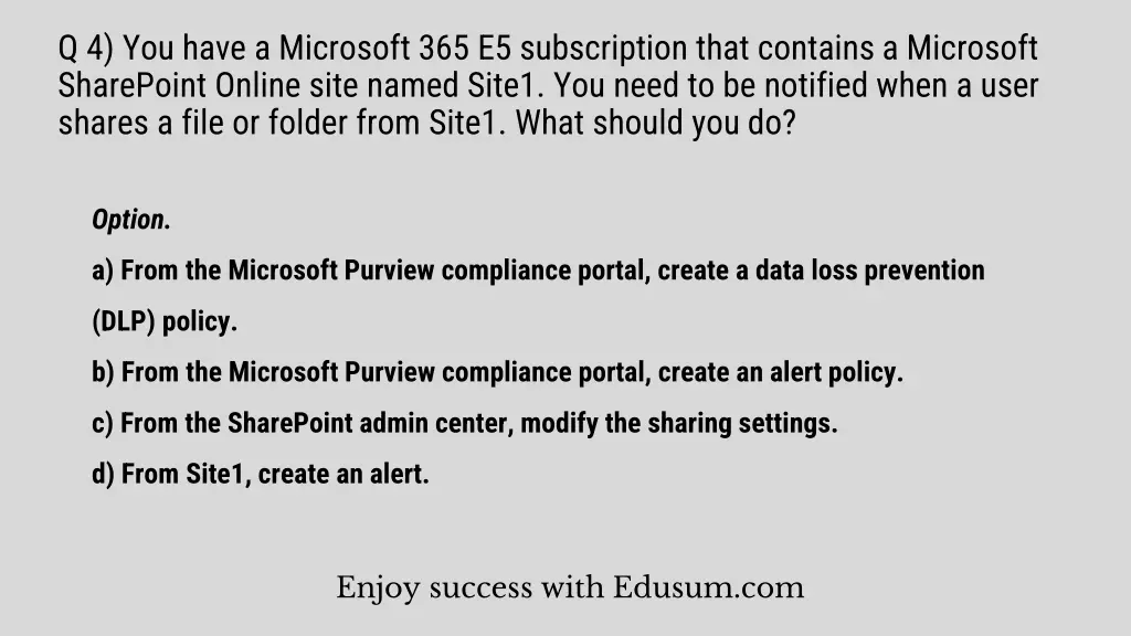 q 4 you have a microsoft 365 e5 subscription that