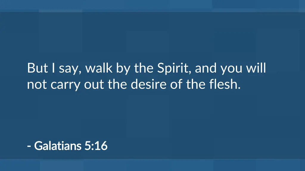 but i say walk by the spirit and you will