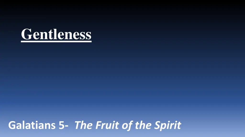 gentleness