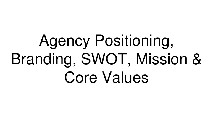 agency positioning branding swot mission core