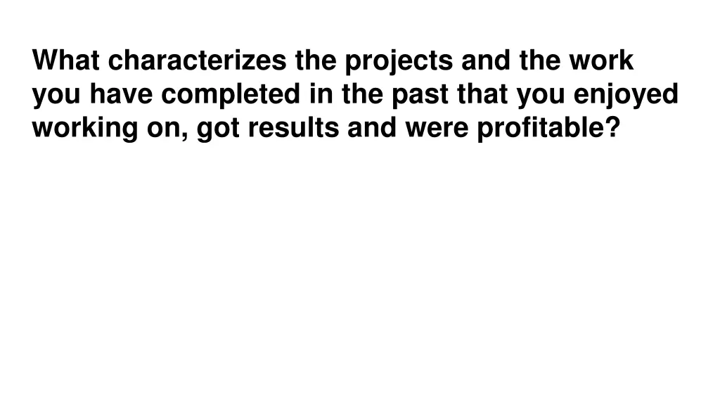 what characterizes the projects and the work