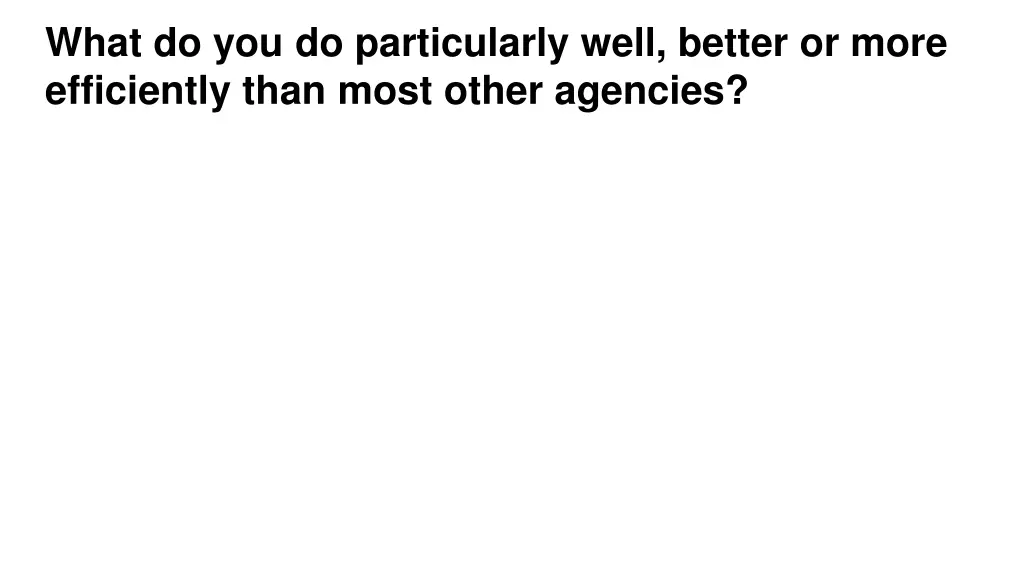 what do you do particularly well better or more