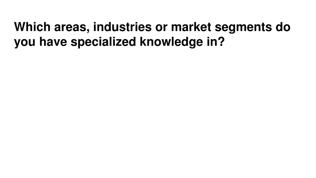 which areas industries or market segments