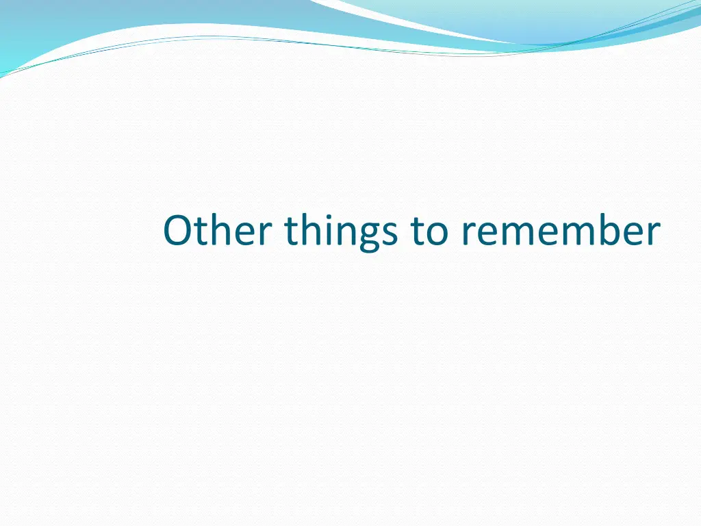 other things to remember