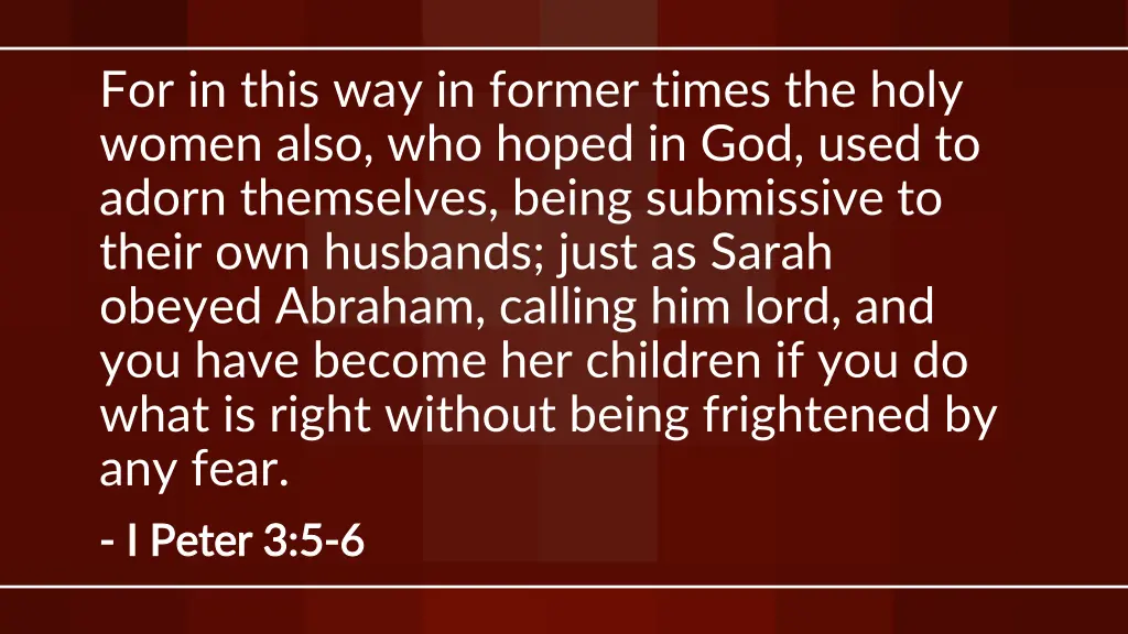 for in this way in former times the holy women