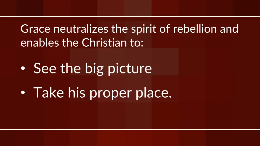grace neutralizes the spirit of rebellion
