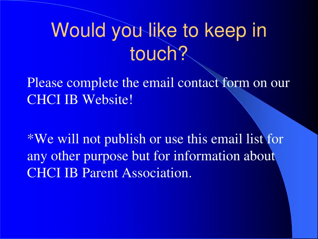 would you like to keep in touch