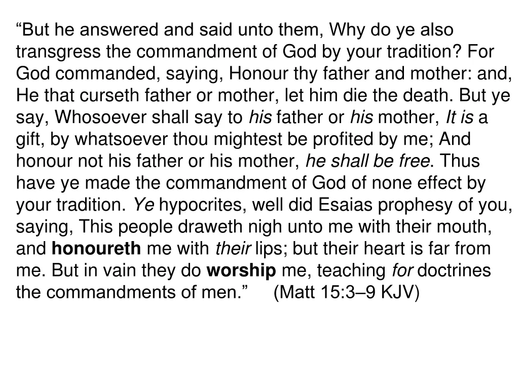 but he answered and said unto them why do ye also