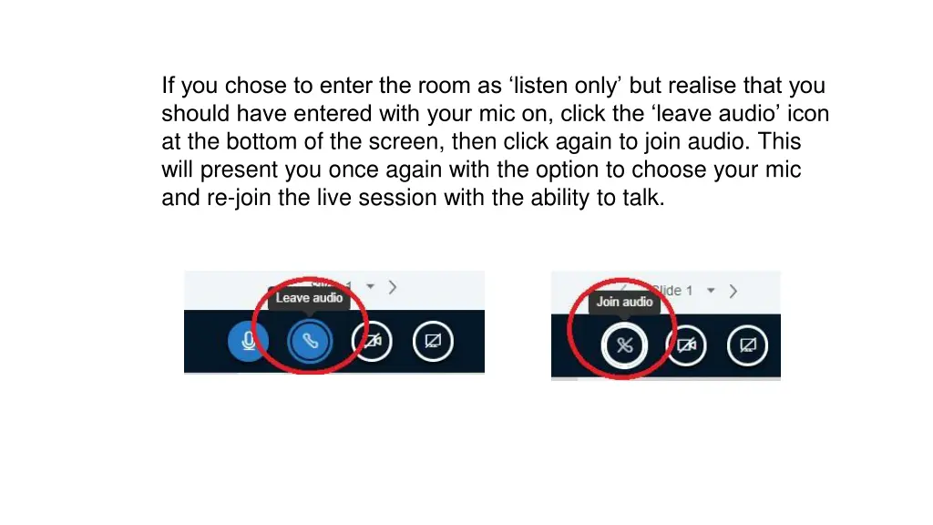 if you chose to enter the room as listen only