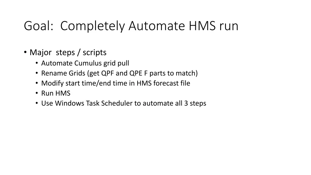 goal completely automate hms run