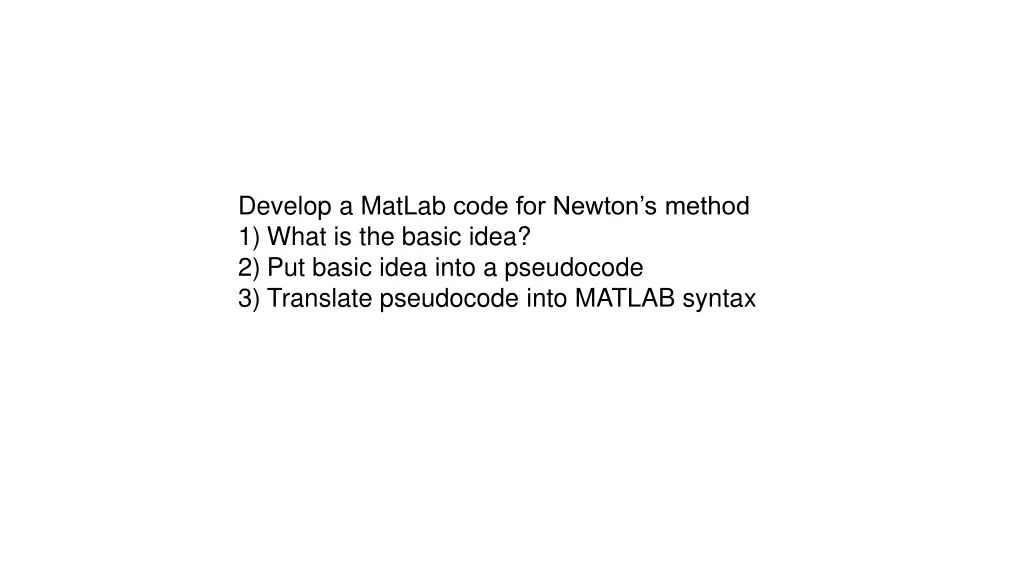 develop a matlab code for newton s method 1 what