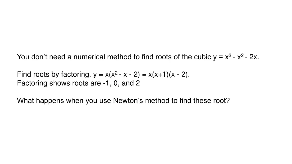 you don t need a numerical method to find roots