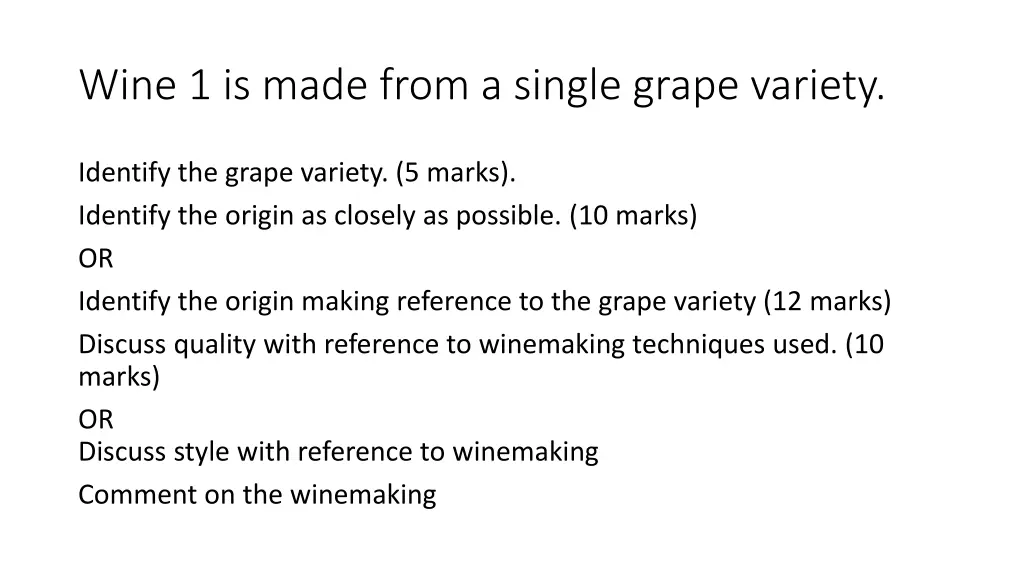 wine 1 is made from a single grape variety