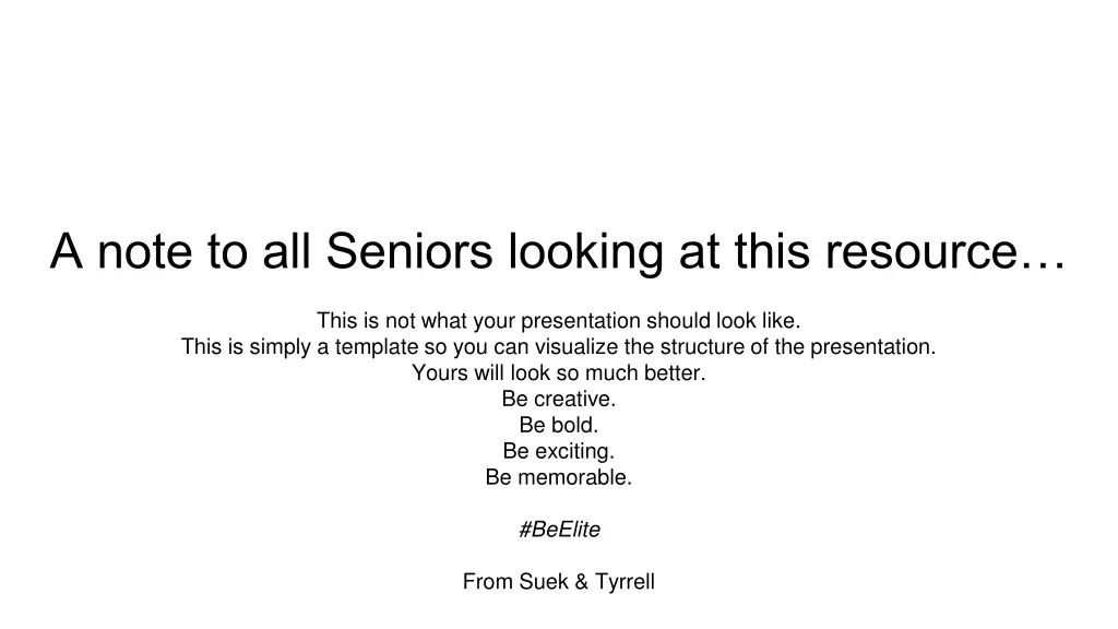 a note to all seniors looking at this resource