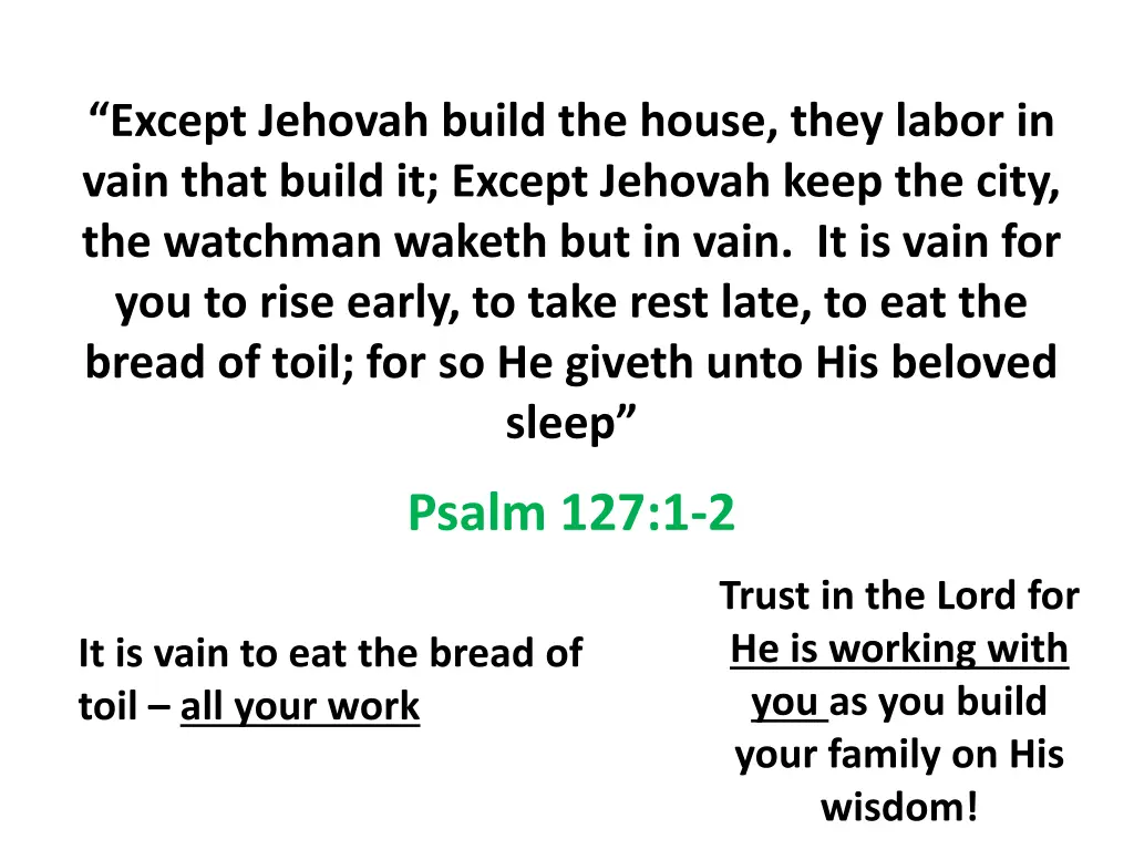 except jehovah build the house they labor in vain 1