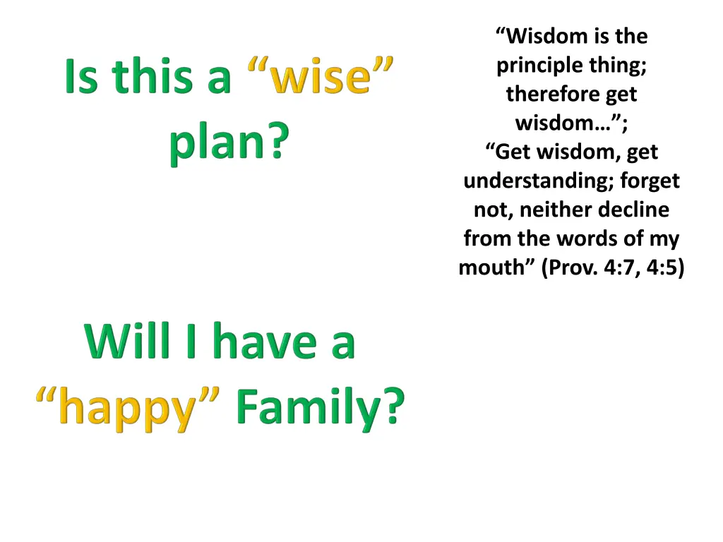 wisdom is the principle thing therefore
