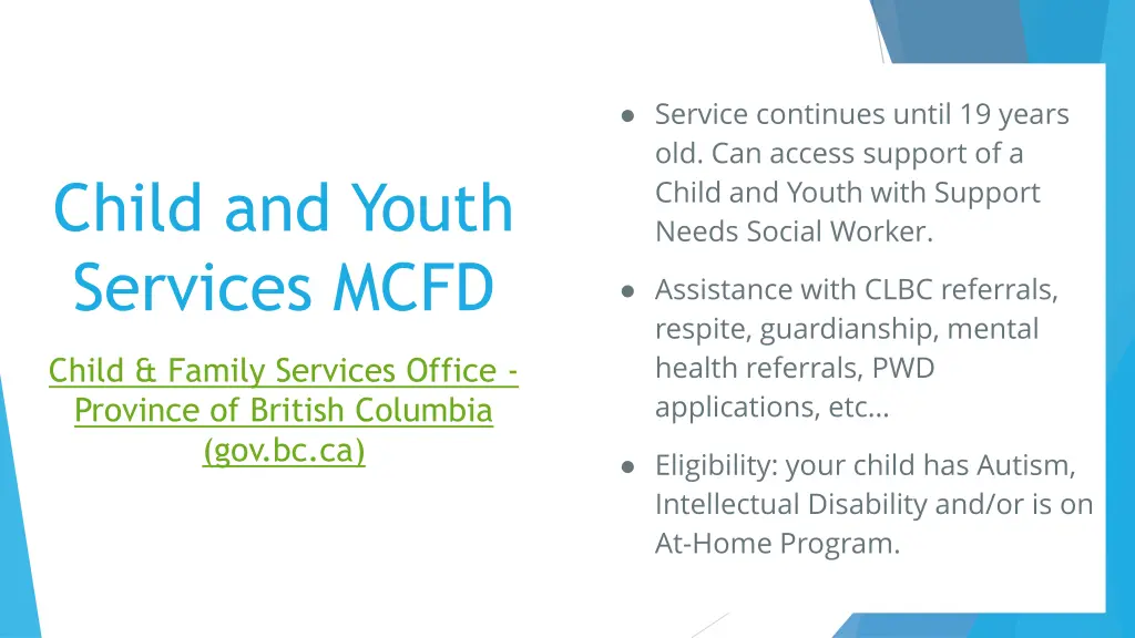 service continues until 19 years old can access