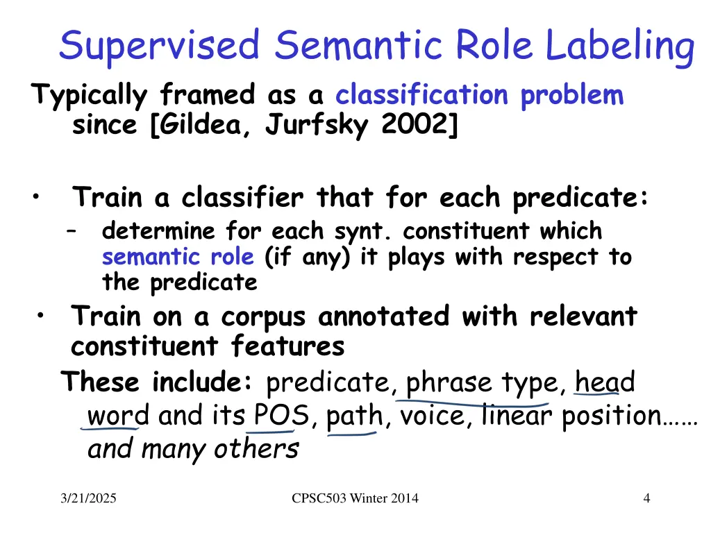 supervised semantic role labeling typically