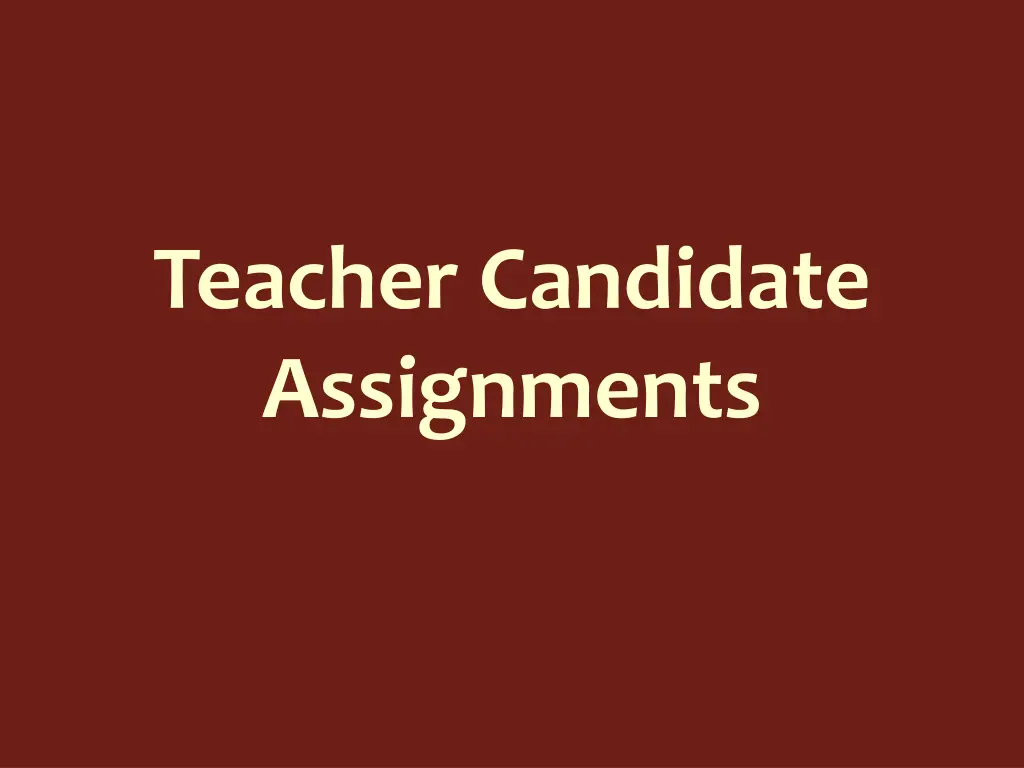 teacher candidate assignments