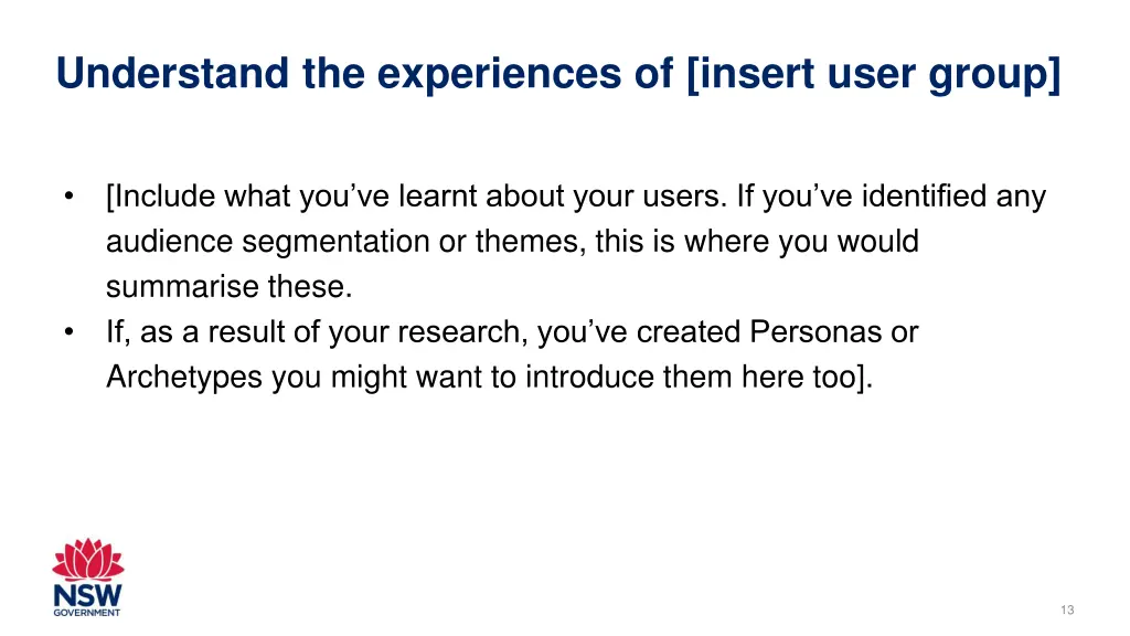 understand the experiences of insert user group