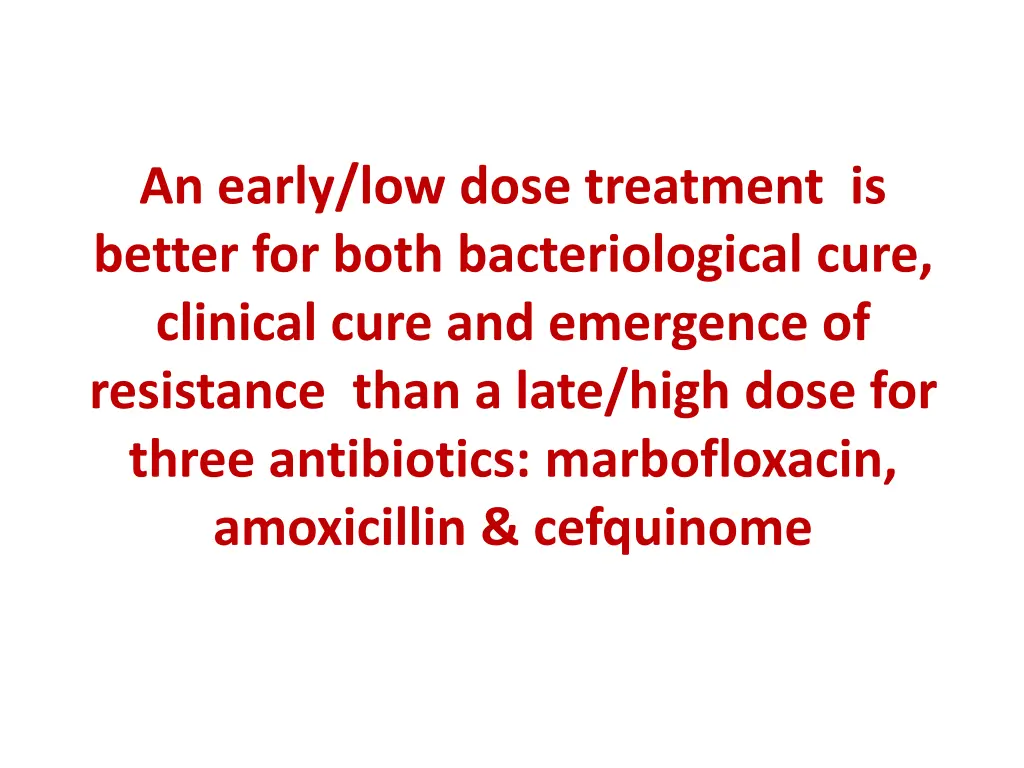 an early low dose treatment is better for both