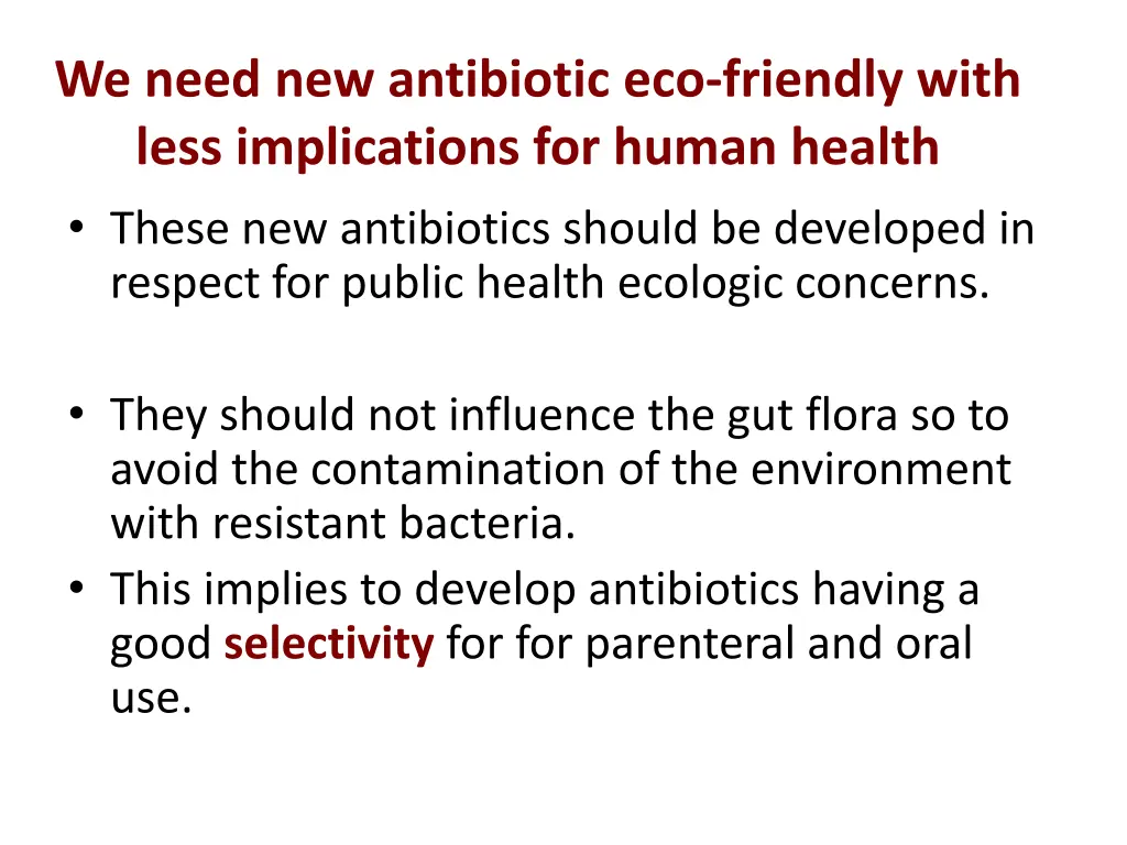 we need new antibiotic eco friendly with less