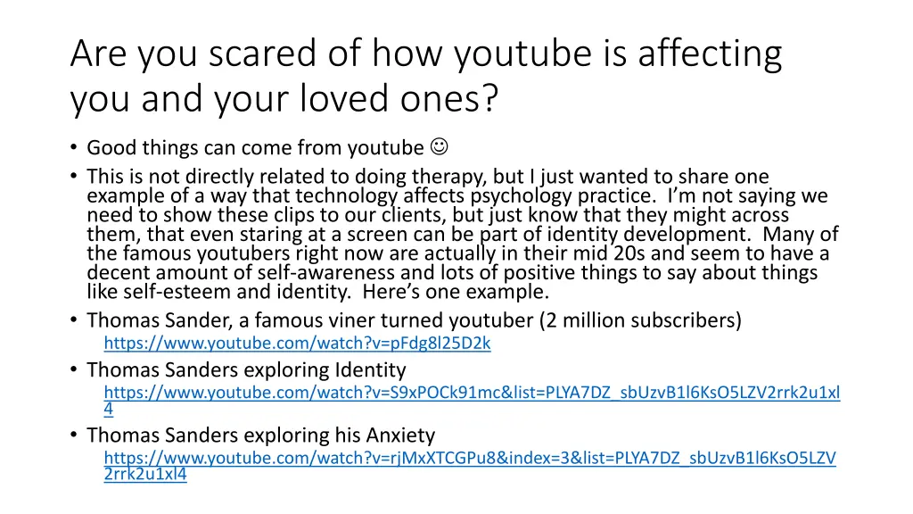 are you scared of how youtube is affecting