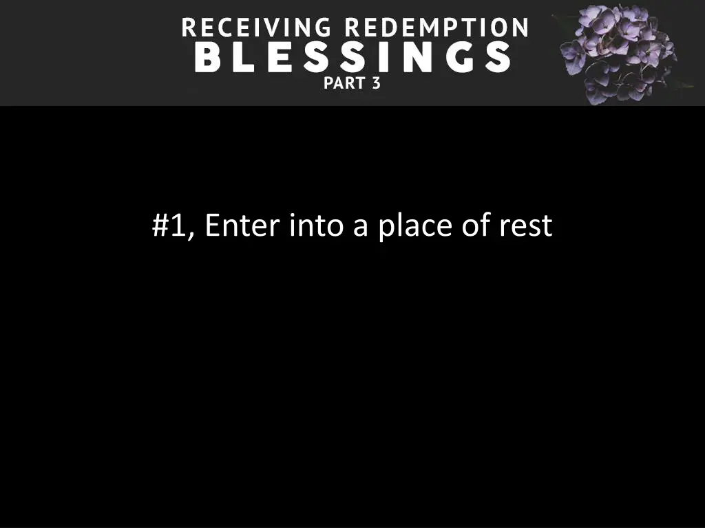 1 enter into a place of rest