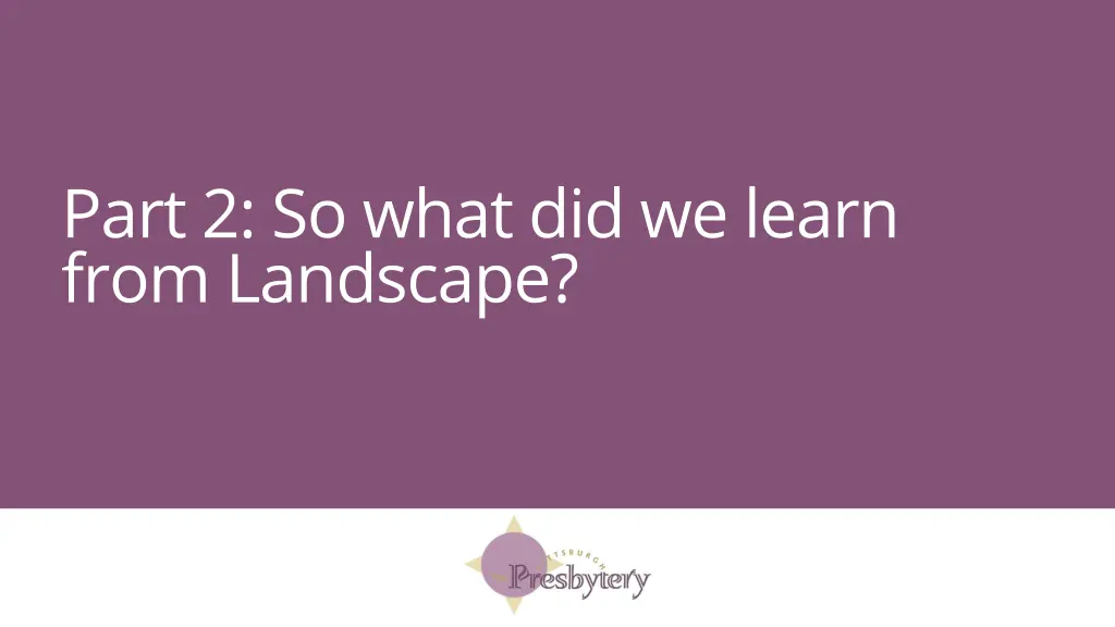 part 2 so what did we learn from landscape
