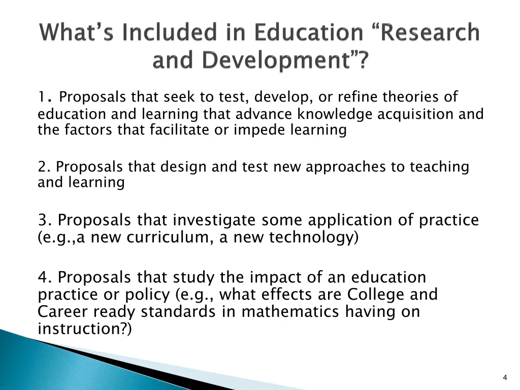 1 proposals that seek to test develop or refine