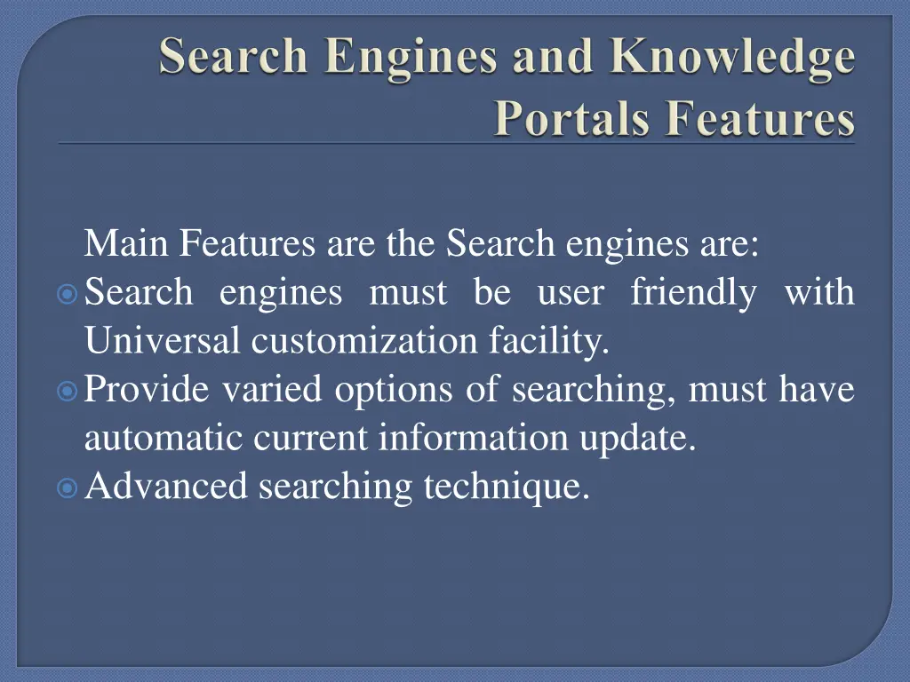 main features are the search engines are search