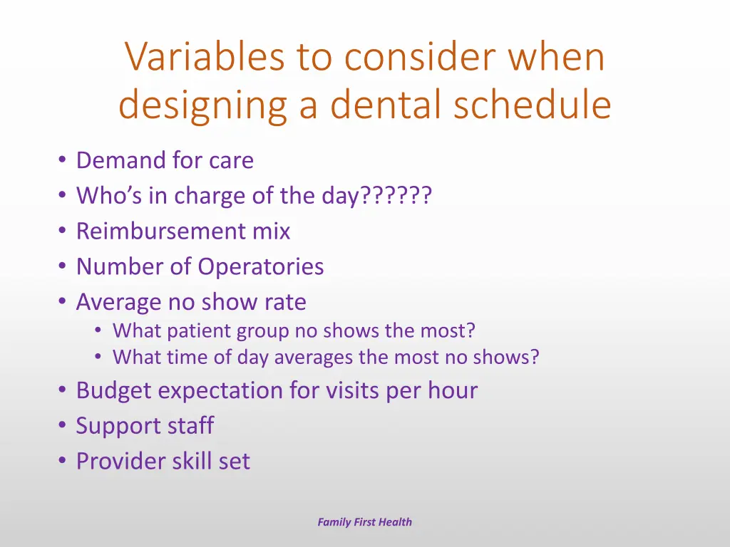 variables to consider when designing a dental