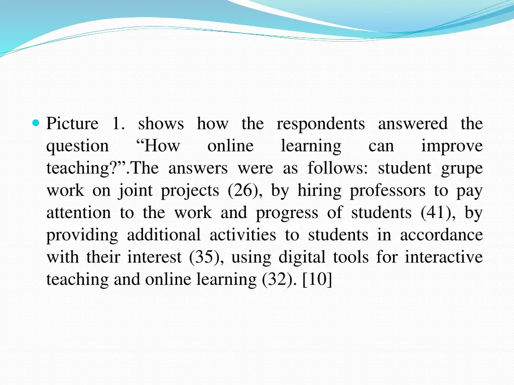 picture 1 shows how the respondents answered