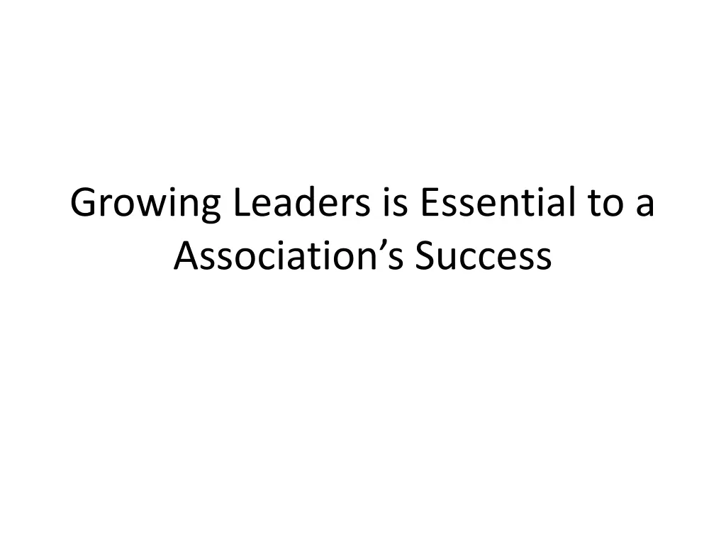 growing leaders is essential to a association