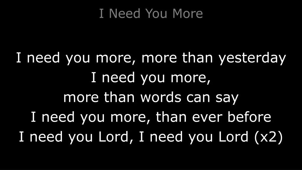 i need you more