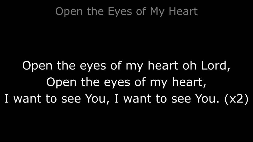 open the eyes of my heart