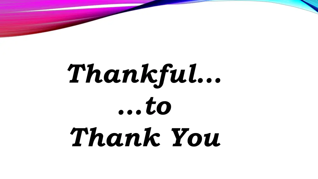 thankful to thank you