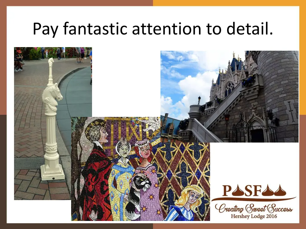 pay fantastic attention to detail