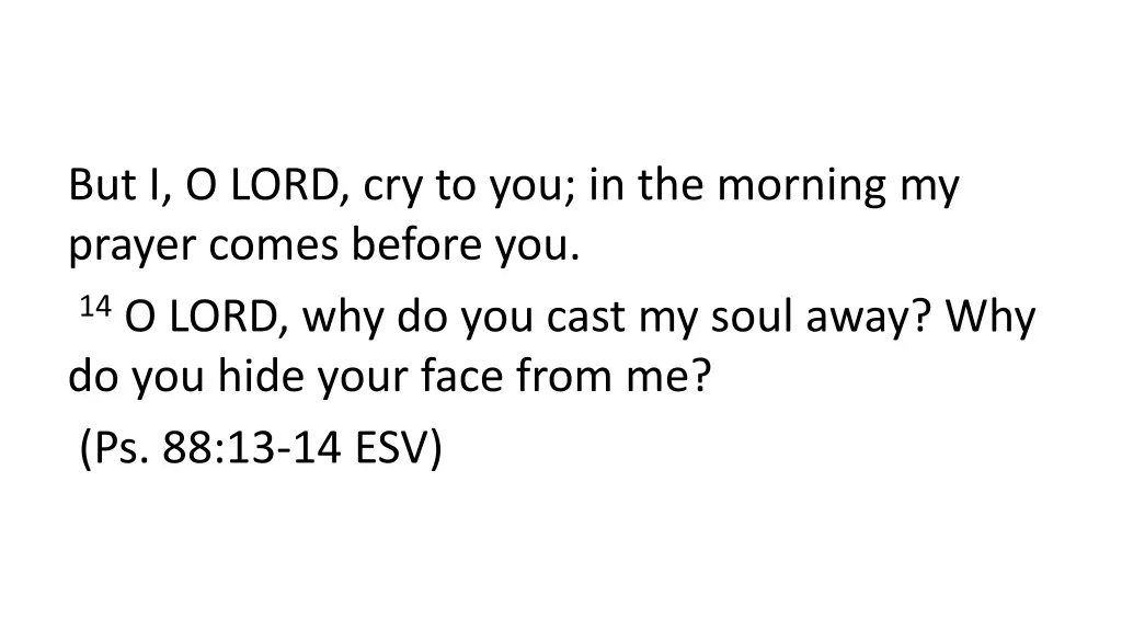 but i o lord cry to you in the morning my prayer