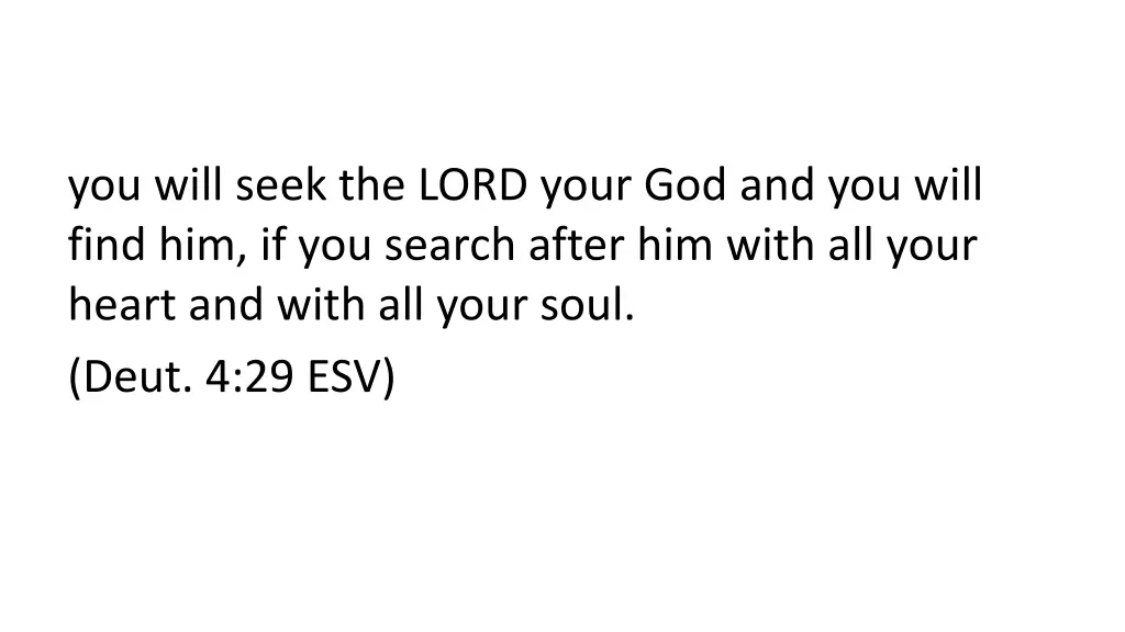 you will seek the lord your god and you will find
