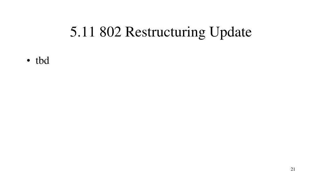 5 11 802 restructuring update