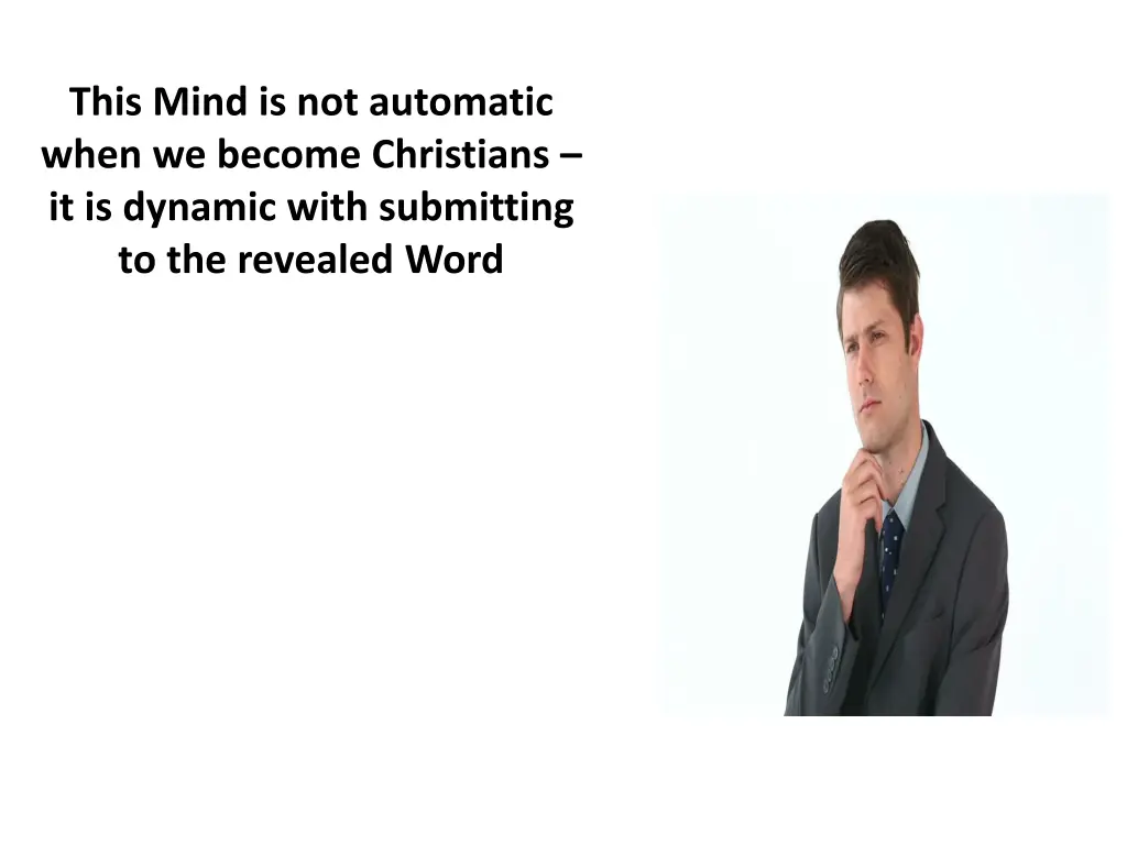 this mind is not automatic when we become