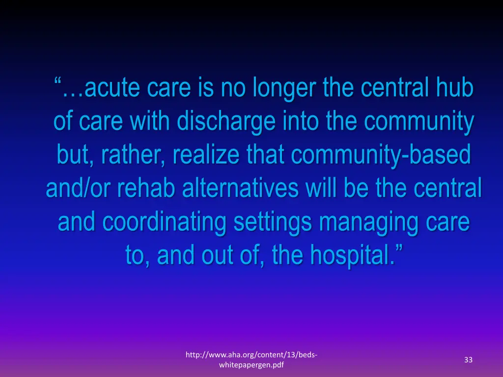 acute care is no longer the central hub of care