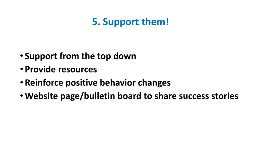 5 support them