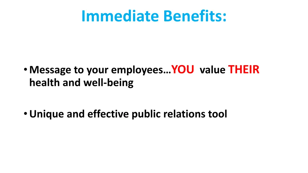 immediate benefits