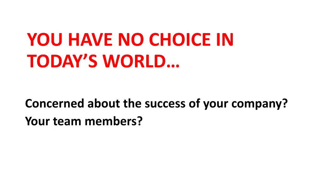 you have no choice in today s world