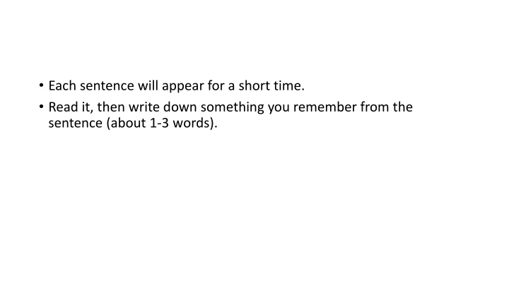 each sentence will appear for a short time read
