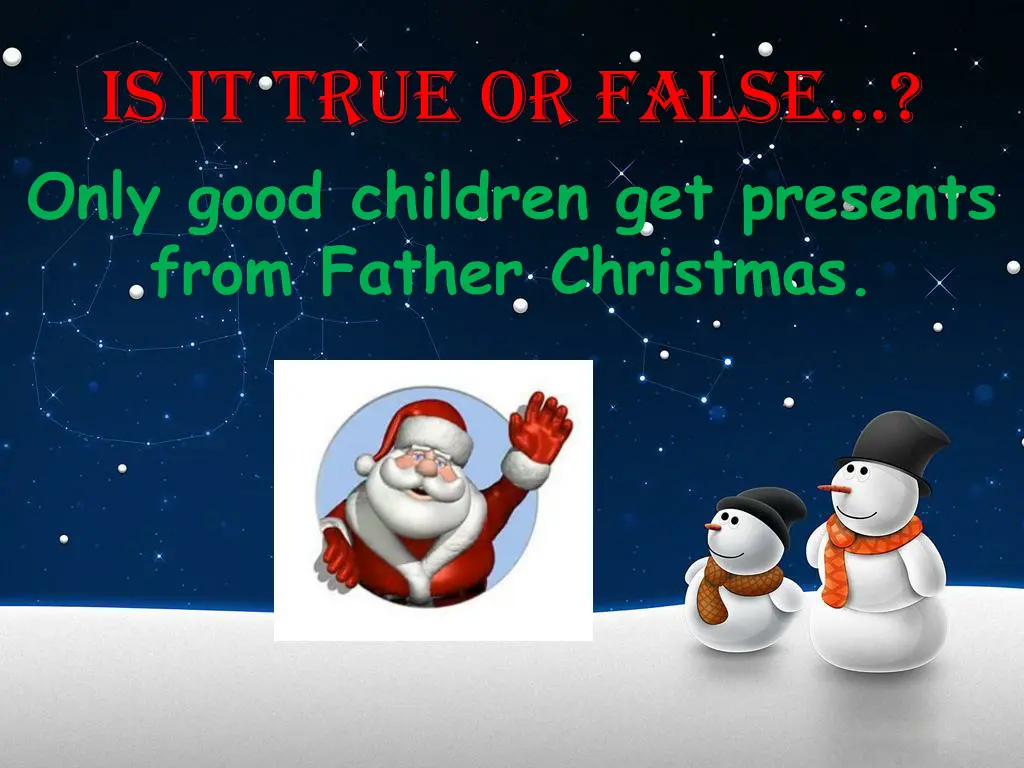 is it true or false only good children