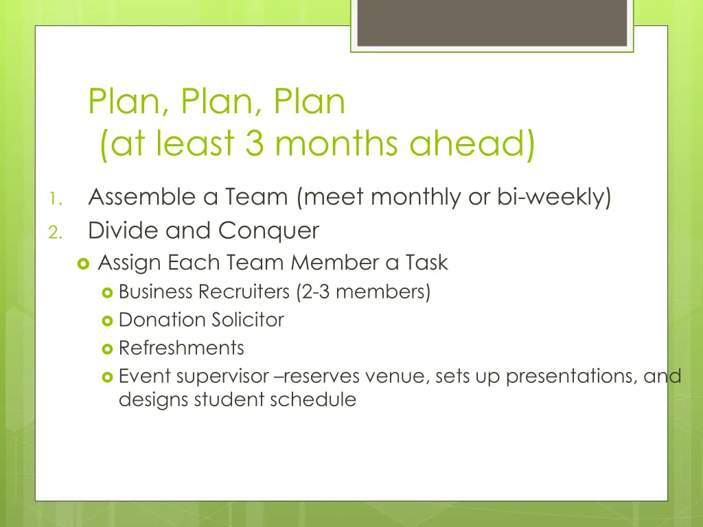plan plan plan at least 3 months ahead